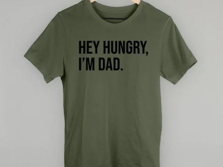 Hey Hungry I m Dad Tee Online Hot Sale